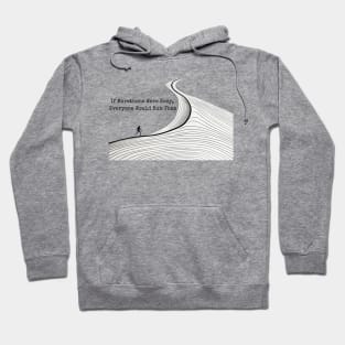 If Marathons were easy, Everyone Would Run Them Hoodie